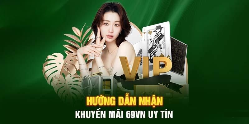 Hướng dẫn chi tiết cách nhận 169k tại 69vn